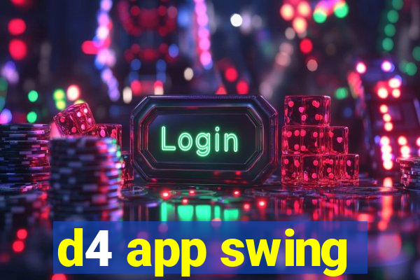 d4 app swing